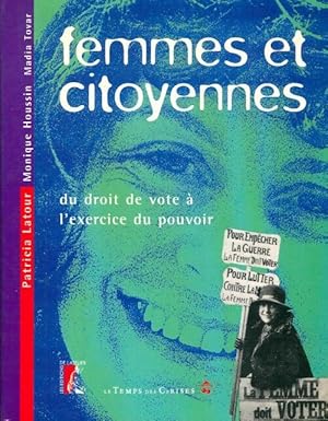 Bild des Verkufers fr Femmes et citoyennes. Du droit de vote ? l'exercice du pouvoir - Patricia Latour zum Verkauf von Book Hmisphres