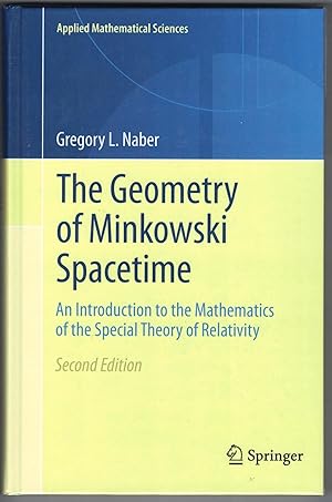 The Geometry of Minkowski spacetime. An introduction to the mathematics of the special theory of ...