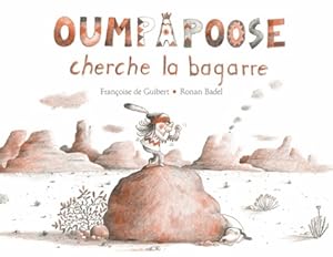 Bild des Verkufers fr Oumpapoose cherche la bagarre - Fran?oise De Guibert zum Verkauf von Book Hmisphres