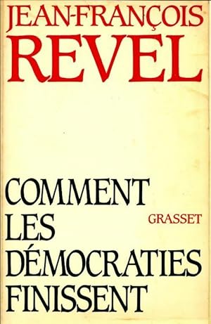 Seller image for Comment les d?mocraties finissent - Jean-Fran?ois Revel for sale by Book Hmisphres