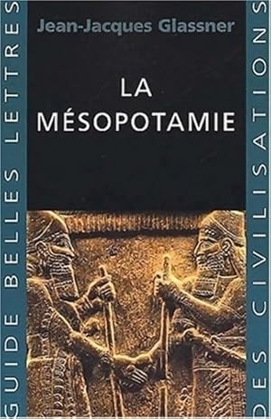 La m?sopotamie - Jean-Claude Glassner