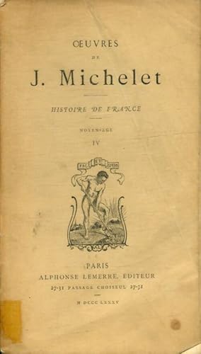 Image du vendeur pour Histoire de France Moyen-Age Tome IV - Jules Michelet mis en vente par Book Hmisphres