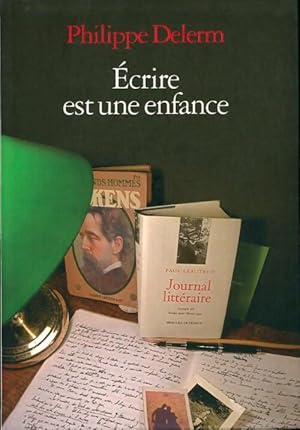 Bild des Verkufers fr Ecrire est une enfance - Philippe Delerm zum Verkauf von Book Hmisphres