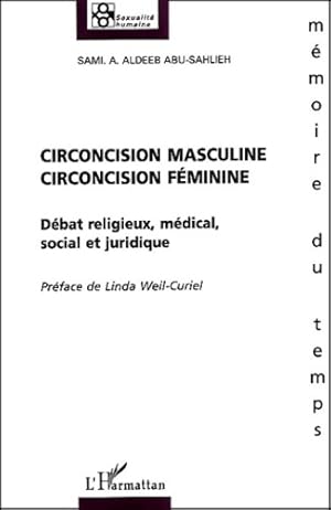 Bild des Verkufers fr Circoncision masculine circoncision f?minine : D?bat religieux m?dical social et juridique - Sami Awad Aldeeb Abu-sahlieh zum Verkauf von Book Hmisphres