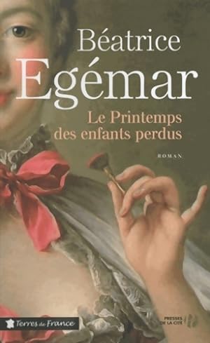 Seller image for Le printemps des enfants perdus - B?atrice Eg?mar for sale by Book Hmisphres