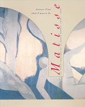 Imagen del vendedor de Autour d'un chef-d'oeuvre de Matisse. Les trois versions de la Danse (1930 - 1933). Exposition, Paris (18 novembre 1993 - 6 mars 1994) a la venta por LIBRAIRIE GIL-ARTGIL SARL