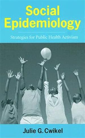 Immagine del venditore per Social Epidemiology : Strategies for Public Health Activism venduto da GreatBookPrices