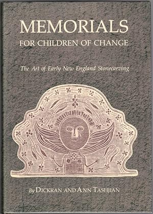 Image du vendeur pour Memorials for Children of Change. The Art of Early New England Stonecarving. mis en vente par Antiquariat Fluck