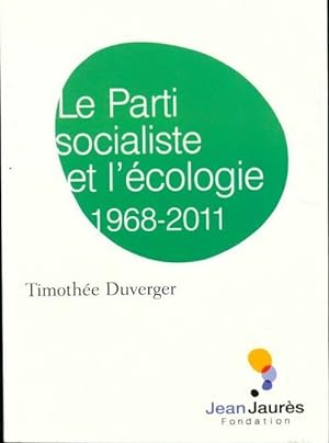 Immagine del venditore per Le parti socialiste et l'?cologie (1968-2011) - Timoth?e Duverger venduto da Book Hmisphres