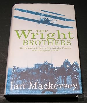 Seller image for The Wright Brotheras; The Remarkable Story of the Aviation Pioneers who change the world. for sale by powellbooks Somerset UK.
