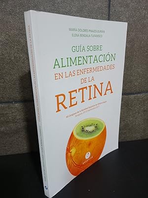 Seller image for Gua sobre alimentacin en las enfermedades de la retina. Mara Dolores Pinazo Durn, Elena Bendala Tufanisco. for sale by Lauso Books