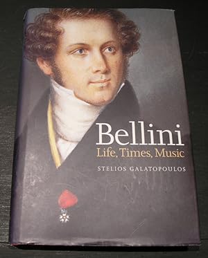 Seller image for Bellini; Life, Times, Music for sale by powellbooks Somerset UK.