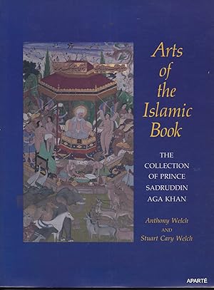 Imagen del vendedor de Arts of the Islamic Book. The collection of prince Sadruddin Aga Khan a la venta por Apart