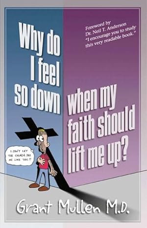Seller image for WHY DO I FEEL SO DOWN, WHEN MY F for sale by Reliant Bookstore