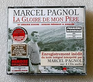La Gloire de Mon Père: Enregistrement inédit du texte intégral interprété par Marcel Pagnol. 4 CD...