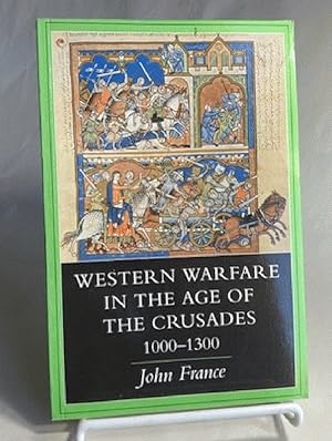 Western Warfare in the Age of the Crusades, 1000?1300