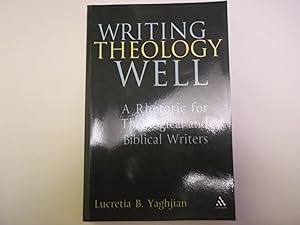 Immagine del venditore per Writing Theology Well: A Rhetoric for Theological and Biblical Writers venduto da Carmarthenshire Rare Books