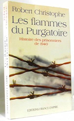 Image du vendeur pour Les flammes du purgatoire histoire des prisonniers de 1940 mis en vente par Ammareal