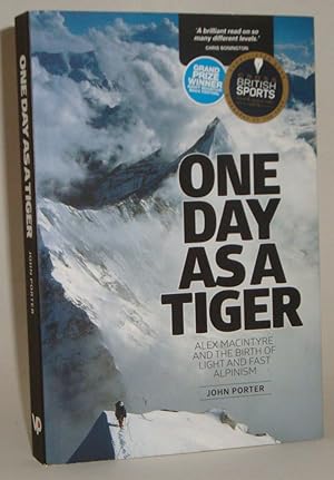 One Day As Tiger: Alex MacIntyre and the Birth of Light and Fast Alpinism