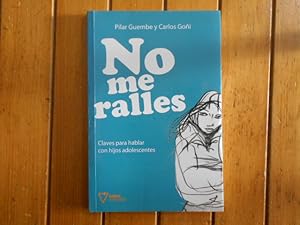 Imagen del vendedor de No me ralles. Claves para hablar con hijos adolescentes. a la venta por Librera Camino Bulnes