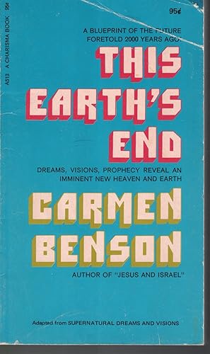 Seller image for This Earth's End Dreams, Visions, Prophecy Reveal an Imminent New Heaven and Earth for sale by Ye Old Bookworm