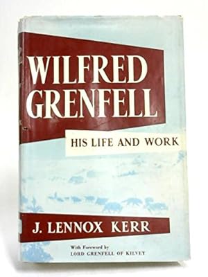 Imagen del vendedor de Wilfred Grenfell: His Life and Work a la venta por Redux Books