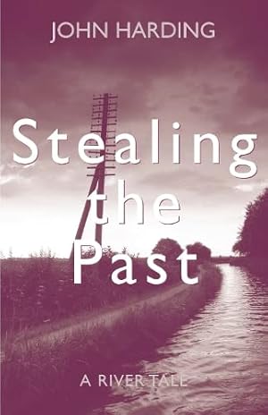 Seller image for Stealing the Past: A River Tale for sale by WeBuyBooks