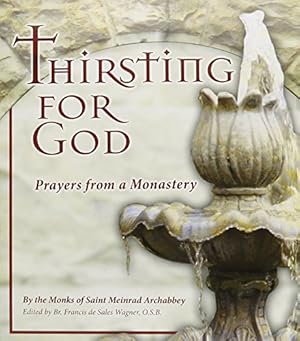 Bild des Verkufers fr Thirsting for God: Prayers from a Monastery zum Verkauf von WeBuyBooks