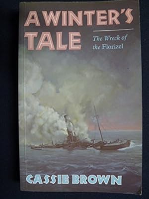 Image du vendeur pour A Winter's Tale: The Wreck of the Florizel mis en vente par WeBuyBooks