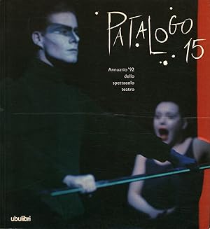 Seller image for Il Patalogo quindici Annuario 1992 dello spettacolo. Teatro for sale by Di Mano in Mano Soc. Coop