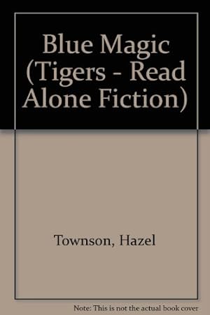 Seller image for Blue Magic (Tigers - Read Alone Fiction S.) for sale by WeBuyBooks