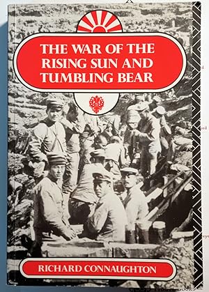 Seller image for The War of the Rising Sun and Tumbling Bear: A Military History of the Russo-Japanese War 1904-5 for sale by Trouve Books