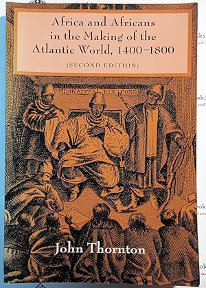 Africa and Africans in the Making of the Atlantic World, 1400-1800 (Studies in Comparative World ...