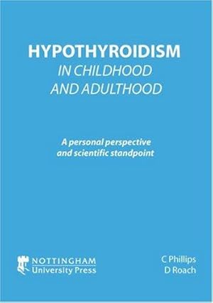 Bild des Verkufers fr Hypothyroidism in Childhood and Adulthood: A Personal Perspective and Scientific Standpoint: 1 zum Verkauf von WeBuyBooks