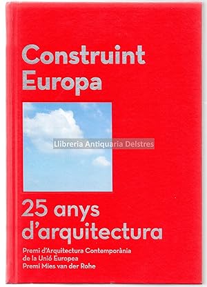 Seller image for Construint Europa. 25 anys d'arquitectura. for sale by Llibreria Antiquria Delstres