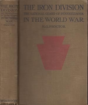 Seller image for The Iron Division National Guard of Pennsylvania in the World War The Authentic and Comprehensive Narrative of the Gallant Deeds and Glorious Achievements of the 28th Division in the World's Greatest War for sale by Americana Books, ABAA