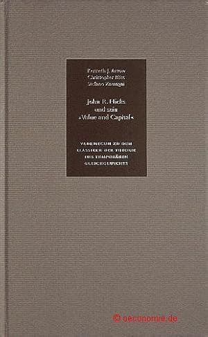 Bild des Verkufers fr Vademecum zu dem Klassiker der Theorie des temporren Gleichgewichts. Kapitaltheorie als Erweiterung der Werttheorie. John Hicks ber das Kapital in "Value and Capital" und danach. John Richard Hicks und seine Schule. zum Verkauf von Antiquariat Hohmann