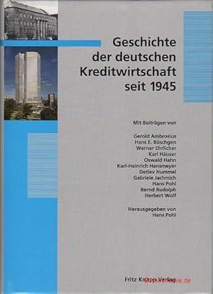 Seller image for Geschichte der deutschen Kreditwirtschaft seit 1945. Herausgegeben im Auftrag des Wissenschaftlichen Beirats des Instituts fr bankhistorische Forschung von Hans Pohl. Mit Beitrgen von Gerold Ambrosius, Hans E. Bschgen, Werner Ehrlicher, Karl Huser, Oswald Hahn, Karl-Heinrich Hansmeyer, Detlev Hummel, Gabriele Jachmich, Hans Pohl, Bernd Rudolph und Herbert Wolf. for sale by Antiquariat Hohmann