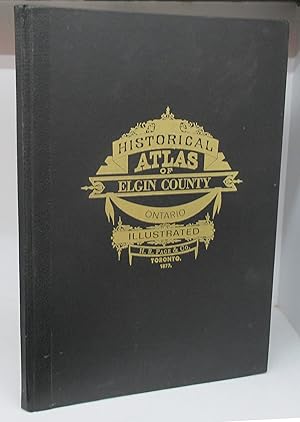 Illustrated Historical Atlas of the County of Elgin Ont