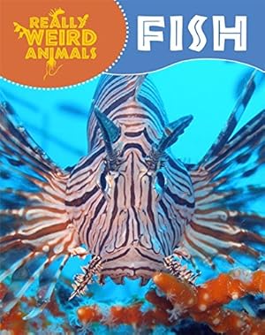 Seller image for Really Weird Animals: Fish for sale by WeBuyBooks