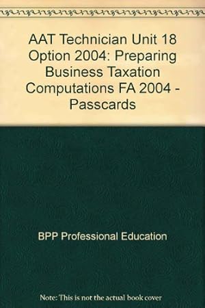 Bild des Verkufers fr AAT Technician Unit 18 Option 2004: Preparing Business Taxation Computations FA 2004 - Passcards (AAT Technician Unit 18 Option: Preparing Business Taxation Computations FA 2004 - Passcards) zum Verkauf von WeBuyBooks