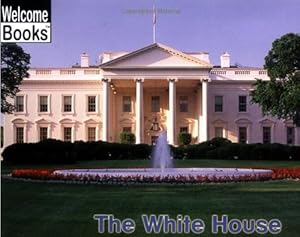 Bild des Verkufers fr The White House (Welcome Books: Making Things (PB)) zum Verkauf von Reliant Bookstore