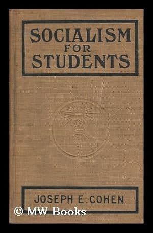 Bild des Verkufers fr Socialism for Students / by Jos. E. Cohen zum Verkauf von MW Books Ltd.