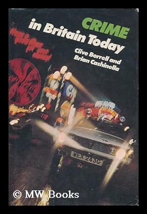 Image du vendeur pour Crime in Britain Today / Clive Borrell and Brian Cashinella mis en vente par MW Books Ltd.