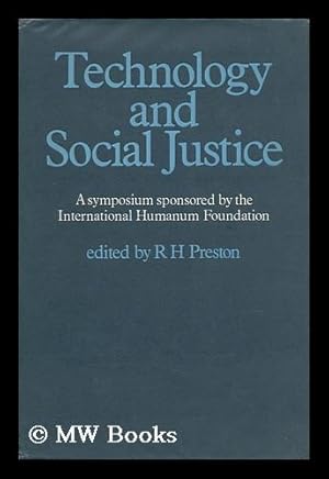 Seller image for Technology and Social Justice : an International Symposium on the Social and Economic Teaching of the World Council of Churches from Geneva 1966 to Uppsala 1968 / Edited by Ronald H. Preston for sale by MW Books Ltd.