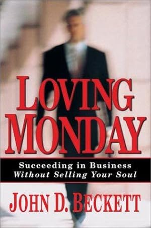 Immagine del venditore per Loving Monday: Succeeding in Business without Selling Your Soul venduto da WeBuyBooks