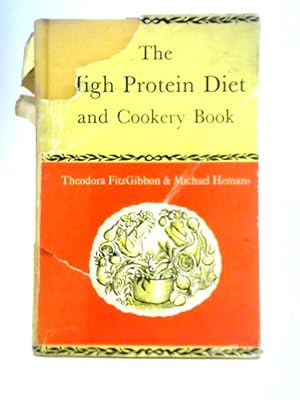 Image du vendeur pour The High Protein Diet and Cookery Book mis en vente par World of Rare Books