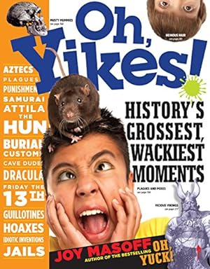 Seller image for Oh, Yikes!: History's Grossest Wackiest Moments for sale by Reliant Bookstore