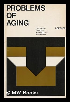 Immagine del venditore per Problems of Aging : Sociological and Social Psychological Perspectives / Herman J. Loether venduto da MW Books Ltd.