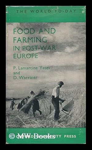 Seller image for Food and Farming in Post-War Europe / by P. Lamartine Yates and D. Warriner for sale by MW Books Ltd.